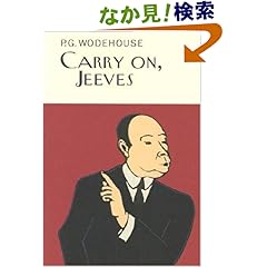 【クリックでお店のこの商品のページへ】Carry On, Jeeves (Collector’s Wodehouse): P.G. Wodehouse: 洋書