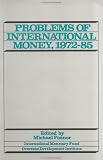 Problems of International Money, 1972-85