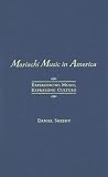 Mariachi Music in America: Experiencing Music, Expressing Culture (Global Music)