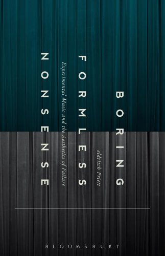 Boring Formless Nonsense: Experimental Music and the Aesthetics of Failure