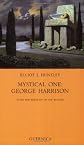 Mystical One: George Harrison: After the Breakup of the Beatles (Essay series) (Essay series)