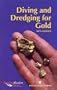 Diving and Dredging for Gold (Diversification Series)