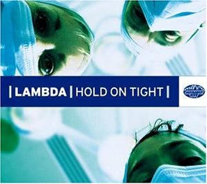 Lambda - Hold on Tight - Zortam Music