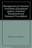 The management of industrial innovation : some notes on the success and failure of innovation