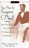 Four Plays by Eugene O Neill: Beyond the Horizon / the Emperor Jones / Anna Christie / the Hairy Ape