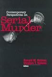 Contemporary Perspectives on Serial Murder