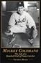 Mickey Cochrane: The Life of a Baseball Hall of Fame Catcher