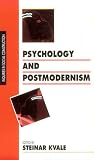 Psychology and Postmodernism (Inquiries in Social Construction series)