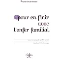 Pour en finir avec l'enfer familial
