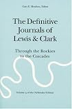 The Definitive Journals of Lewis & Clark, Vol. 5: Through the Rockies to the Cascades