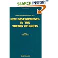 New Developments in the Theory of Knots (Advanced Series in Mathematical Physics, Vol. 11) by Toshitake Kohno