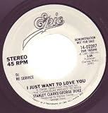 I JUST WANT TO LOVE YOU 7 INCH (7" 45) US EPIC 1981