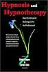 Hypnosis and Hypnotherapy Basic to Advanced Techniques for the Professional