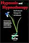 Hypnosis and Hypnotherapy Basic to Advanced Techniques for the Professional Hypnosis and Hypnotherapy Basic to Advanced Techniques for the Professional