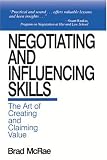 Negotiating and Influencing Skills: The Art of Creating and Claiming Value