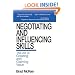 Negotiating and Influencing Skills: The Art of Creating and Claiming Value