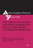 New Growth and Poverty Alleviation Strategies for Africa: International and Regional Perspectives (African Development Perspectives Yearbook)