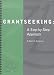 Grantseeking: A Step-By-Step Approach