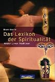 Das Lexikon der Spiritualit&auml;t - Lehren, Meister, Traditionen - Bruno Martin