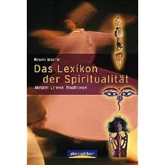 Das Lexikon der Spiritualit�t. Lehren, Meister, Traditionen