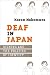 Deaf in Japan: Signing And the Politics of Identity