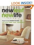 New Leaf, New Life: : " How To Do Everything And Still Have Time For Yourself "