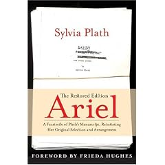 Ariel: The Restored Edition: A Facsimile of Plath's Manuscript, Reinstating Her Original Selection and Arrangement
