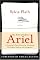 Ariel: The Restored Edition: A Facsimile of Plath's Manuscript, Reinstating Her Original Selection and Arrangement
