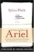 Ariel: The Restored Edition : A Facsimile of Plath's Manuscript, Reinstating Her Original Selection and Arrangement