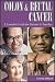 Colon and Rectal Cancer: A Comprehensive Guide for Patients & Families: A Comprehensive Guide for Patients and Families (Patient-Centered Guides)