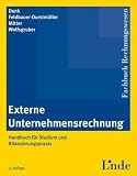 Externe Unternehmensrechnung - Christoph Denk, Brigitt Feldbauer-Durstm&uuml;ller, Christine Mitter, Horst Wolfsgruber