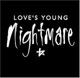 Loves Young Nightmare