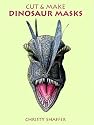 Cut & Make Dinosaur Masks (Cut-Out Masks)