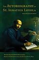 The autobiography of St. Ignatius Loyola,: With related documents (Harper torchbooks)