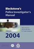 Blackstone's Police Investigator's Manual 2004 (Blackstone's Police Manuals)