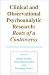 Clinical and Observational Psychoanalytic Research: Roots of a Controversy (Monograph Series of the Psychoanalysis Unit of University College, London and ... Anna Freud Centre (London, England), No. 4.)