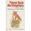 Pareys Buch der S�ugetiere. Alle wildlebenden S�ugetiere Europas