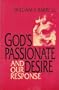God's Passionate Desire: And Our Response