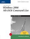 New Perspectives on Microsoft Windows 2000 MS-DOS Command Line, Comprehensive, Windows XP Enhanced