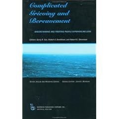 Complicated Grieving and Bereavement: Understanding and Treating People Experiencing Loss (Death, Value, and Meaning) (Death, Value, and Meaning Series)