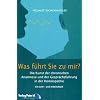 Was f�hrt Sie zu mir?: Die Kunst der chronischen Anamnese und der Gespr�chsf�hrung in der Hom�opathie