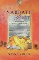 Sabbath Rest: Restoring the Sacred Rhythm of Rest
