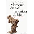 M�moire du mal, Tentation du bien : enqu�te sur le si�cle
