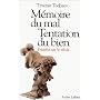 M�moire du mal, Tentation du bien : enqu�te sur le&hellip de Tzvetan Todorov