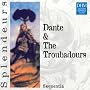 Dante & The Troubadours (Coll. Splendeurs)