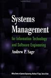 Systems Management for Information Technology and Software Engineering (Wiley Series in Systems Engineering and Management)