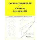 Exercise Workbook for Advanced Autocad 2000 (Exercise Workbooks... by  Cheryl Shrock and R. Shrock