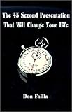The 45 Second Presentation That Will Change Your Life: The World's Best-Selling Network Marketing Guide