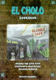 El Cholo Cookbook: Recipes and Memories from California's Best-Loved Mexican Kitchen Merrill Shindler
