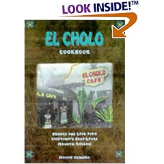 El Cholo Cookbook: Recipes and Memories from California's Best-Loved Mexican Kitchen